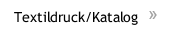 Textildruck/Katalog